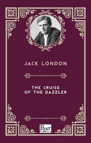 The Cruise of the Dazzler Jack London