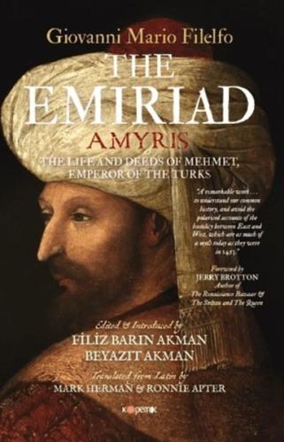 The Emiriad The Life And Deeds Of Mehmet, Emperor Of The Turks Giovann