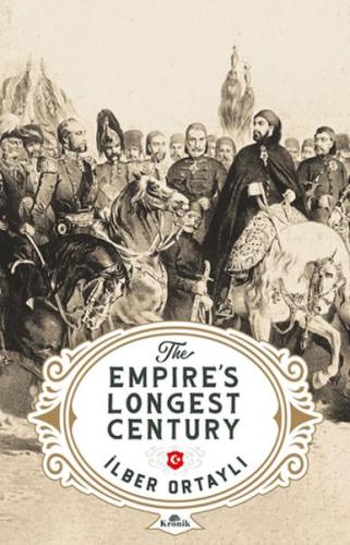 The Empire’s Longest Century İlber Ortaylı