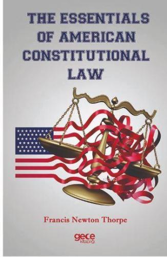 The Essentıals Of Amerıcan Constıtutıonal Law Francıs Newton Thorpe