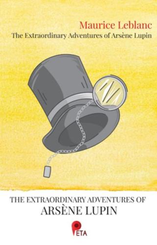 The Extraordinary Adventures of Arséne Lupin Maurice Leblanc