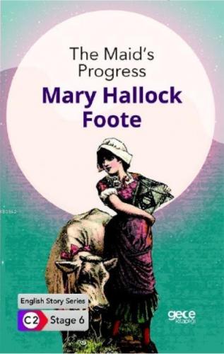 The Maid's Progress İngilizce Hikayeler C2 Stage 6 Mary Hallock Foote