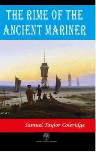 The Rime of the Ancient Mariner Samuel Taylor Coleridge