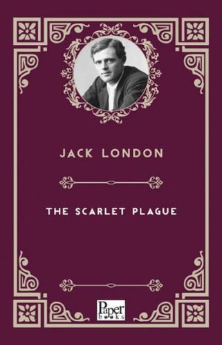 The Scarlet Plague     Jack London