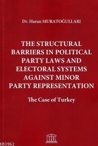 The Structural Barriers in Political Party Laws and Electoral Systems 