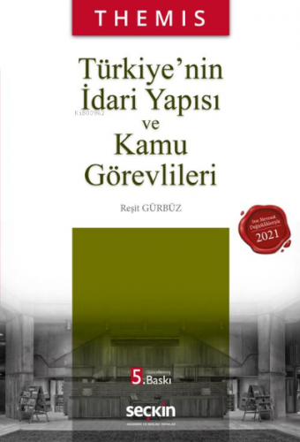 THEMIS - Türkiye'nin İdari Yapısı ve Kamu Görevlileri Reşit Gürbüz