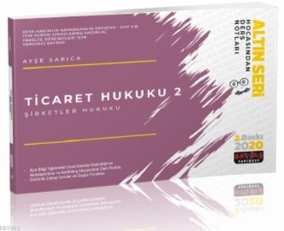 Ticaret Hukuku 2 (Şirketler Hukuku) Hocasından Ders Notları Ayşe Sarıc