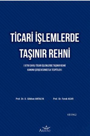 Ticari İşlemlerde Taşınır Rehni O. Gökhan Antalya