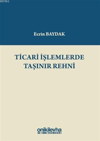 Ticari İşlemlerde Taşınır Rehni Ecrin Baydak