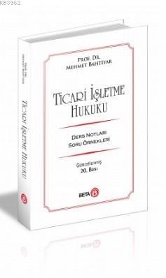 Ticari İşletme Hukuku Mehmet Bahtiyar