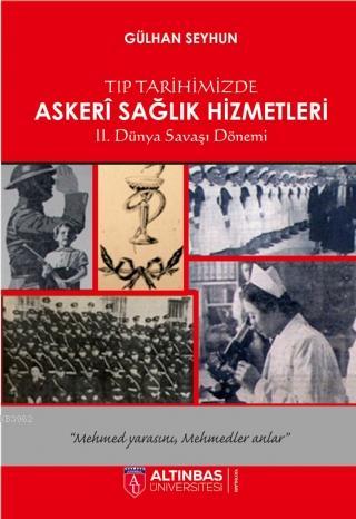 Tıp Tarihimizde Askeri Sağlık Hizmetleri Gülhan Seyhun