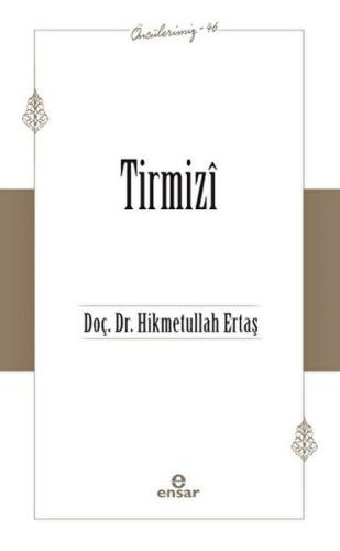 Tirmizi (Öncülerimiz-46) Hikmetullah Ertaş