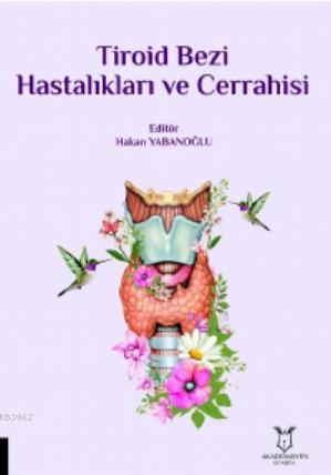 Tiroid Bezi Hastalıkları ve Cerrahisi Hakan Yabanoğlu