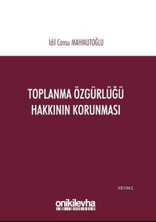 Toplanma Özgürlüğü Hakkının Korunması İdil Cansu Mahmutoğlu