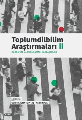 Toplumdilbilim Araştırmaları II (Kuramsal ve Uygulamalı Yaklaşımlar) K