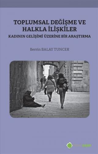 Toplumsal Değişme ve Halkla İlişkiler - Kadının Gelişimi Üzerine Bir A