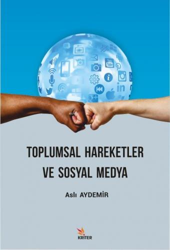 Toplumsal Hareketler ve Sosyal Medya Aslı Aydemir