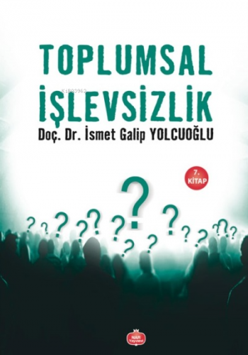 Toplumsal İşlevsizlik İsmet Galip Yolcuoğlu