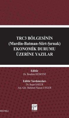 TRC3 Bölgesinin (Mardin-Batman-Siirt-Şırnak) Ekonomik Durumu Üzerine Y