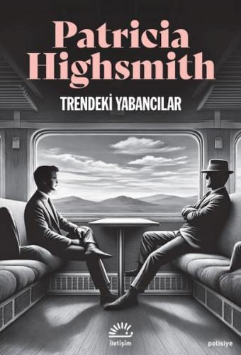 Trendeki Yabancılar Patricia Highsmith