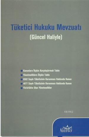 Tüketici Hukuku Mevzuatı (Güncel Haliyle) Ahmet Karakocalı