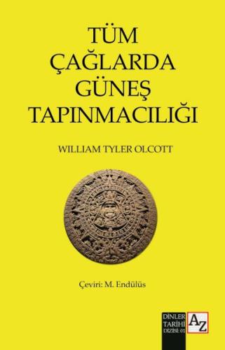 Tüm Çağlarda Güneş Tapınmacılığı William Tyler Olcott