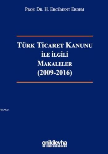 Türk Ticaret Kanunu ile İlgili Makaleler H.Ercüment Erdem