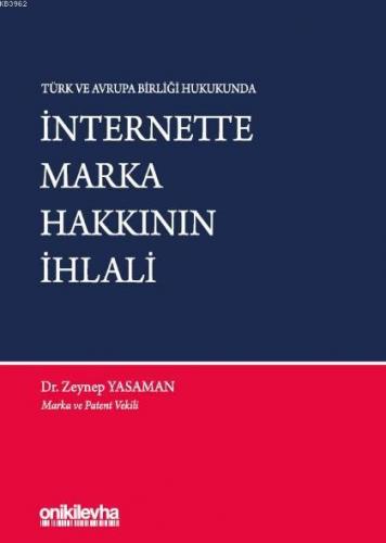 Türk ve Avrupa Birliği Hukukunda İnternette Marka Hakkının İhlali Zeyn