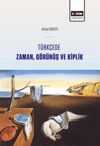 Türkçede Zaman, Görünüş Ve Kiplik Ahmet Benzer