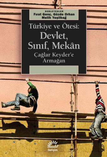 Türkiye ve Ötesi: Devlet, Sınıf, Mekân r Fırat Genç