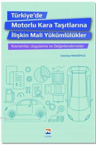 Türkiye'de Motorlu Kara Taşıtlarına İlişkin Mali Yükümlülükler Canatay