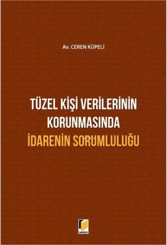 Tüzel Kişi Verilerinin Korunmasında İdarenin Sorumluluğu Ceren Küpeli