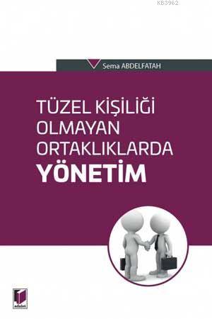 Tüzel Kişiliği Olmayan Ortaklıklarda Yönetim Sema Abdelfatah