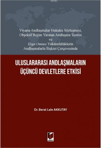 Uluslararası Andlaşmaların Üçüncü Devletlere Etkisi Berat Lale Akkutay