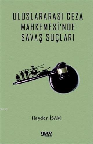 Uluslararası Ceza Mahkemesi'nde Savaş Suçları Hayder İsam