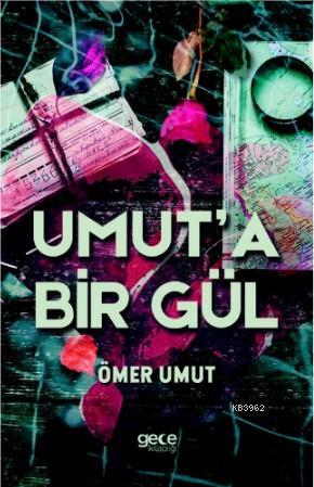 Umut'a Bir Gül Ömer Umut