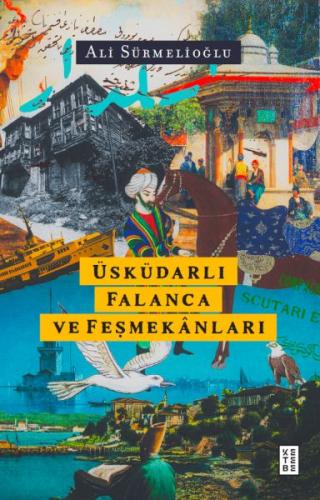 Üsküdarlı Falanca ve Feşmekânları Ali Sürmelioğlu