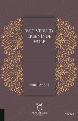 Va'd Va'id Ekseninde Hulf Hamdi Akbaş