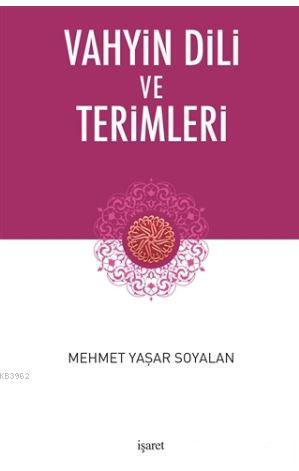 Vahyin Dili ve Terimleri Mehmet Yaşar Soyalan