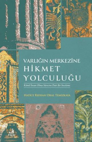 Varlığın Merkezine Hikmet Yolculuğu Hatice Refhan Oral Temizkaya