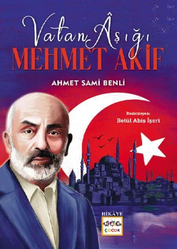 Vatan Aşığı Mehmet Akif Ahmet Sami Benli