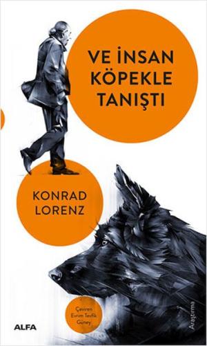 Ve İnsan Köpekle Tanıştı Konrad Lorenz