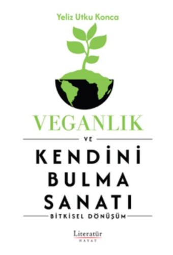 Veganlık ve Kendini Bulma Sanatı Yeliz Utku Konca