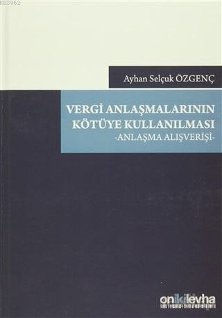 Vergi Anlaşmalarının Kötüye Kullanılması Anlaşma Alışverişi Ayhan Selç