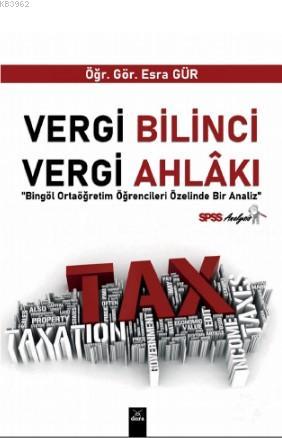 Vergi Bilinci Vergi Ahlakı ' Bingöl Ortaöğretim Öğrencileri Üzerinde B