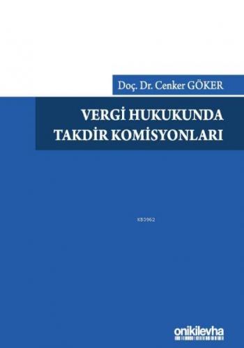 Vergi Hukukunda Takdir Komisyonları Cenker Göker