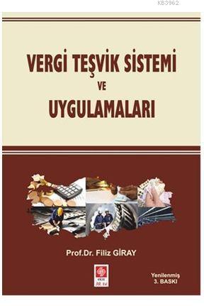 Vergi Teşvik Sistemi ve Uygulamaları Filiz Giray