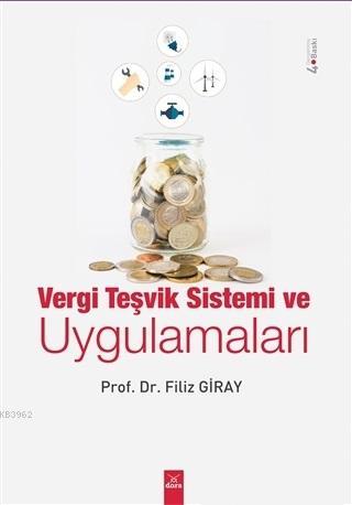 Vergi Teşvik Sistemi ve Uygulamaları Filiz Giray