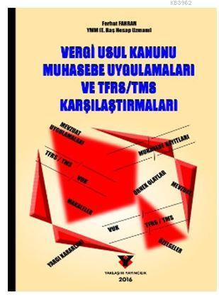 Vergi Usul Kanunu Muhasebe Uygulamaları ve TFRS / TMS Karşılaştırmalar