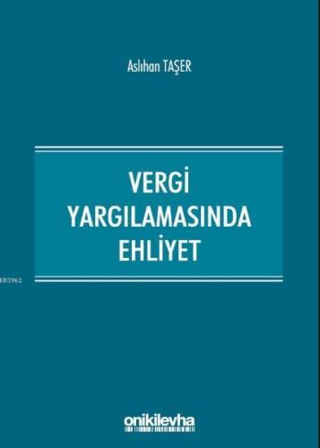 Vergi Yargılamasında Ehliyet Aslıhan Taşer